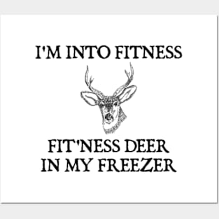 I'm Into Fitness Fit'ness Deer In My Freezer Posters and Art